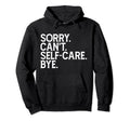 Self Care Statement Hoodie - Unique Graphic Men Women - T-Shirt, Sweatshirt, Hoodie