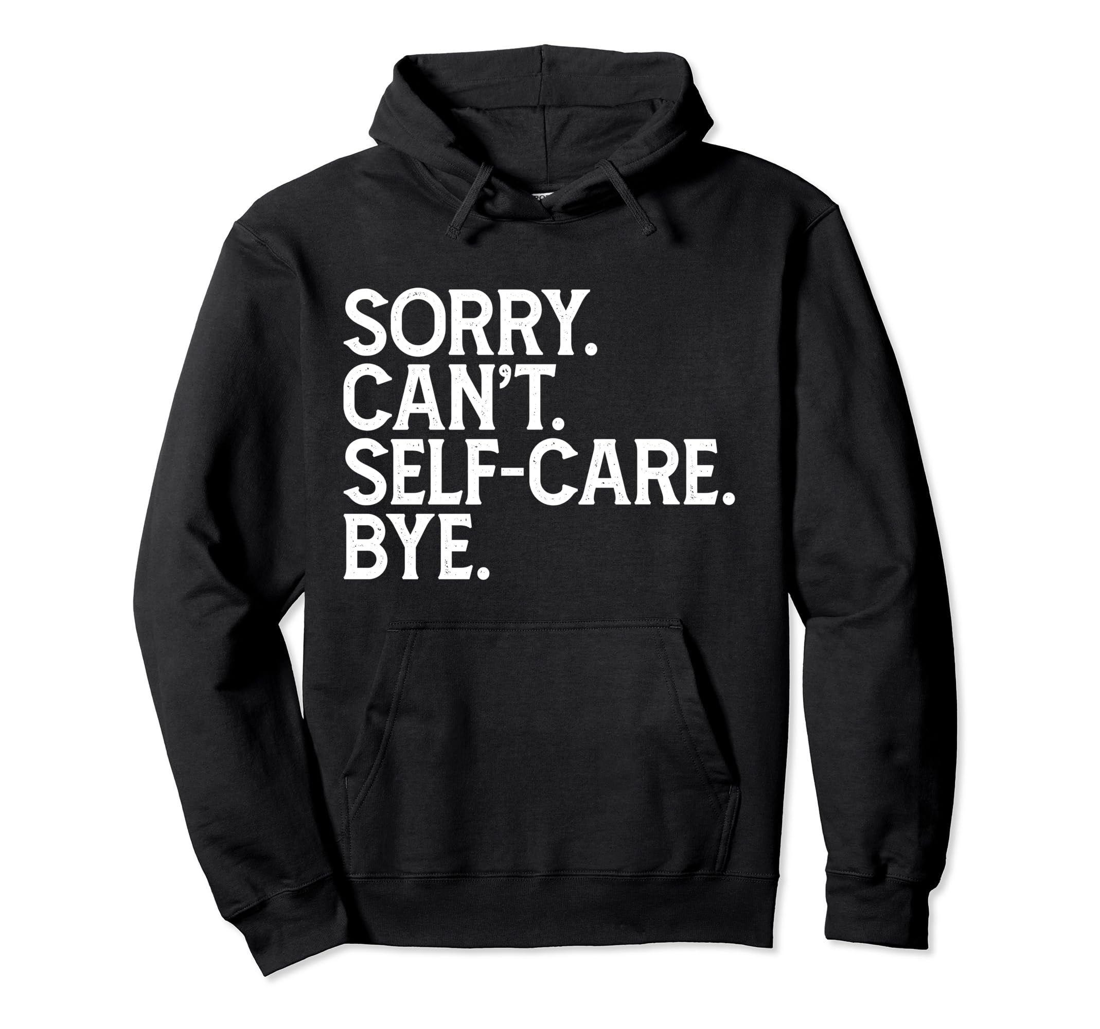 Self Care Statement Hoodie - Unique Graphic Men Women - T-Shirt, Sweatshirt, Hoodie