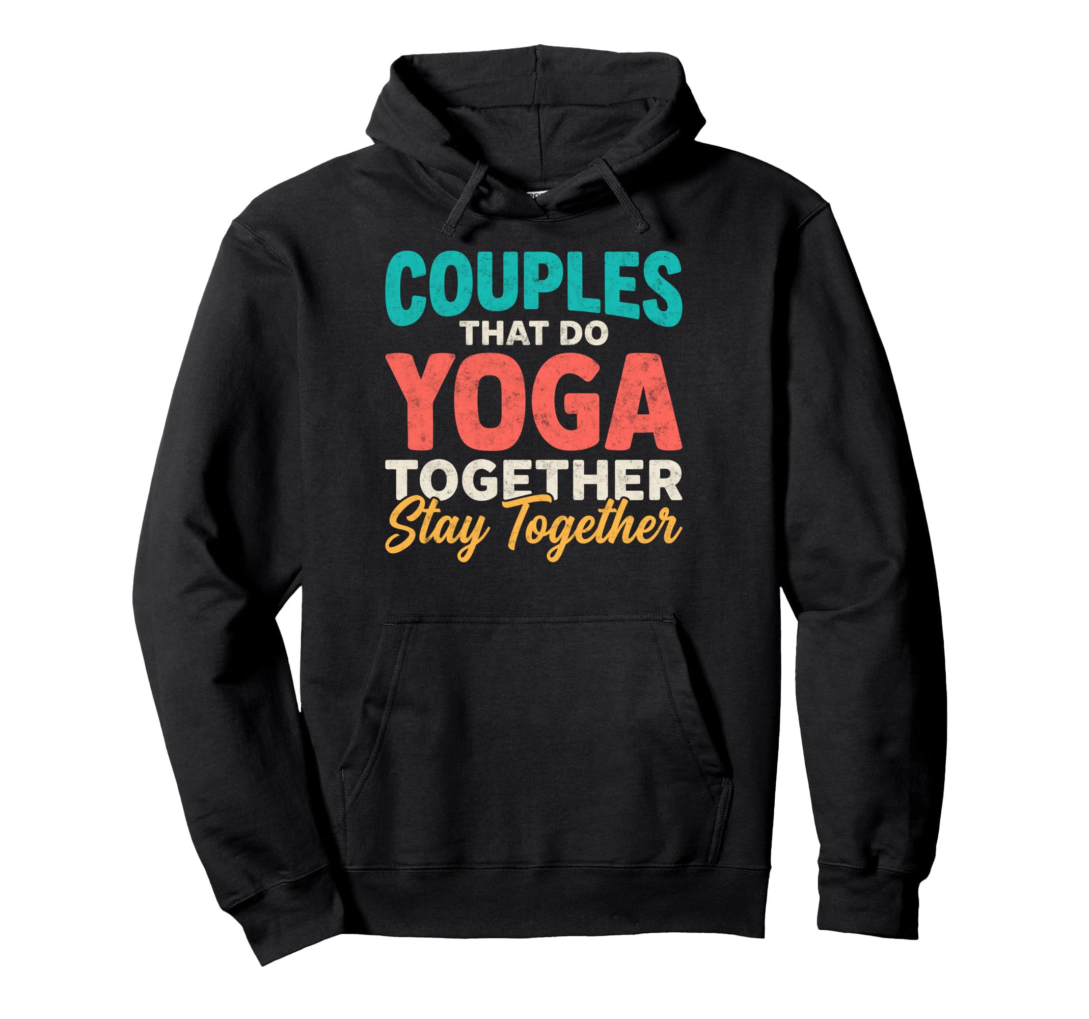 Couples That Do Yoga Together Stay Hoodie - Minimalist Print for Adults - T-Shirt, Sweatshirt, Hoodie