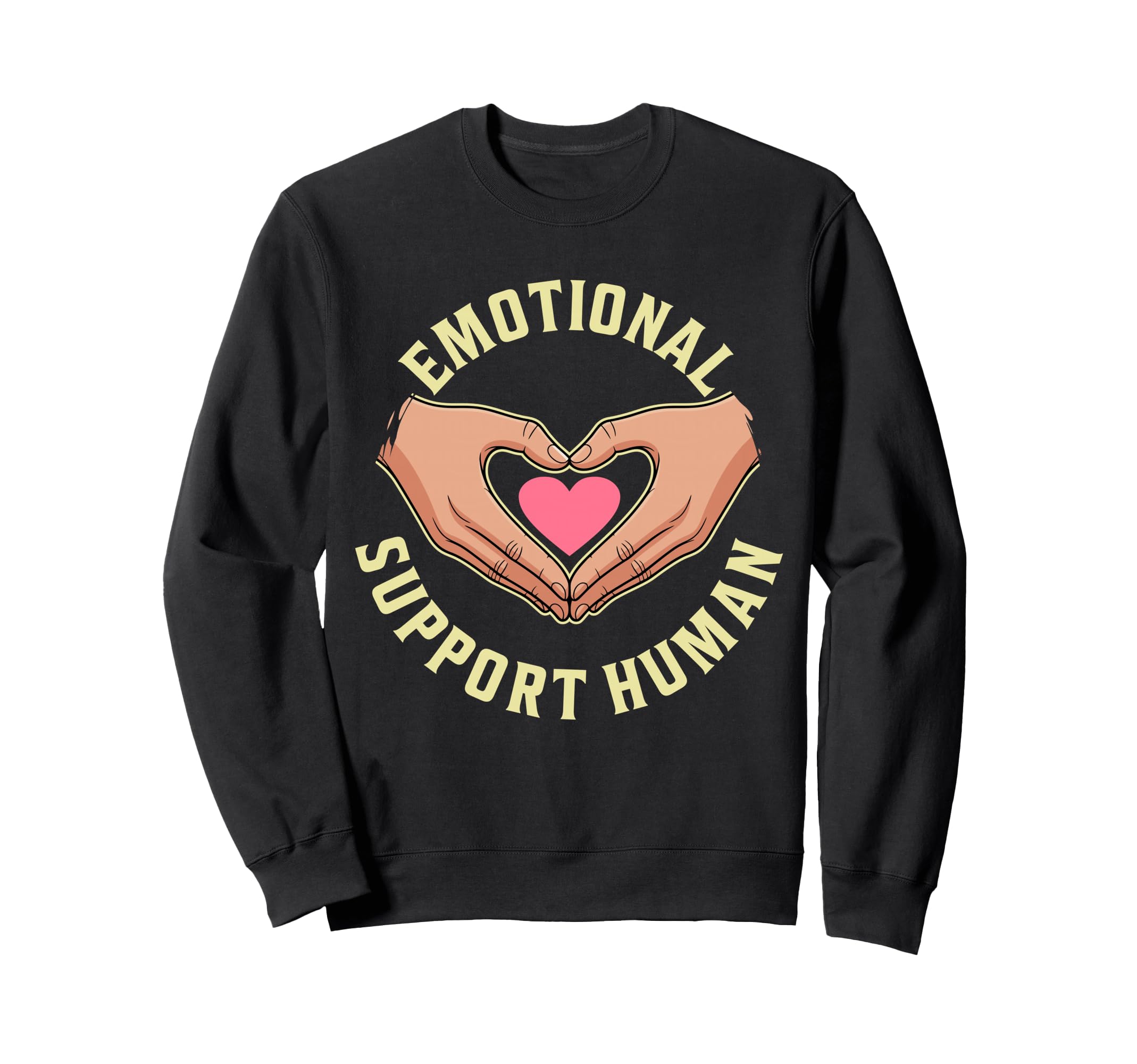 Emotional Support Human Mental Sweatshirt - Unique Graphic Men Women - T-Shirt, Sweatshirt, Hoodie
