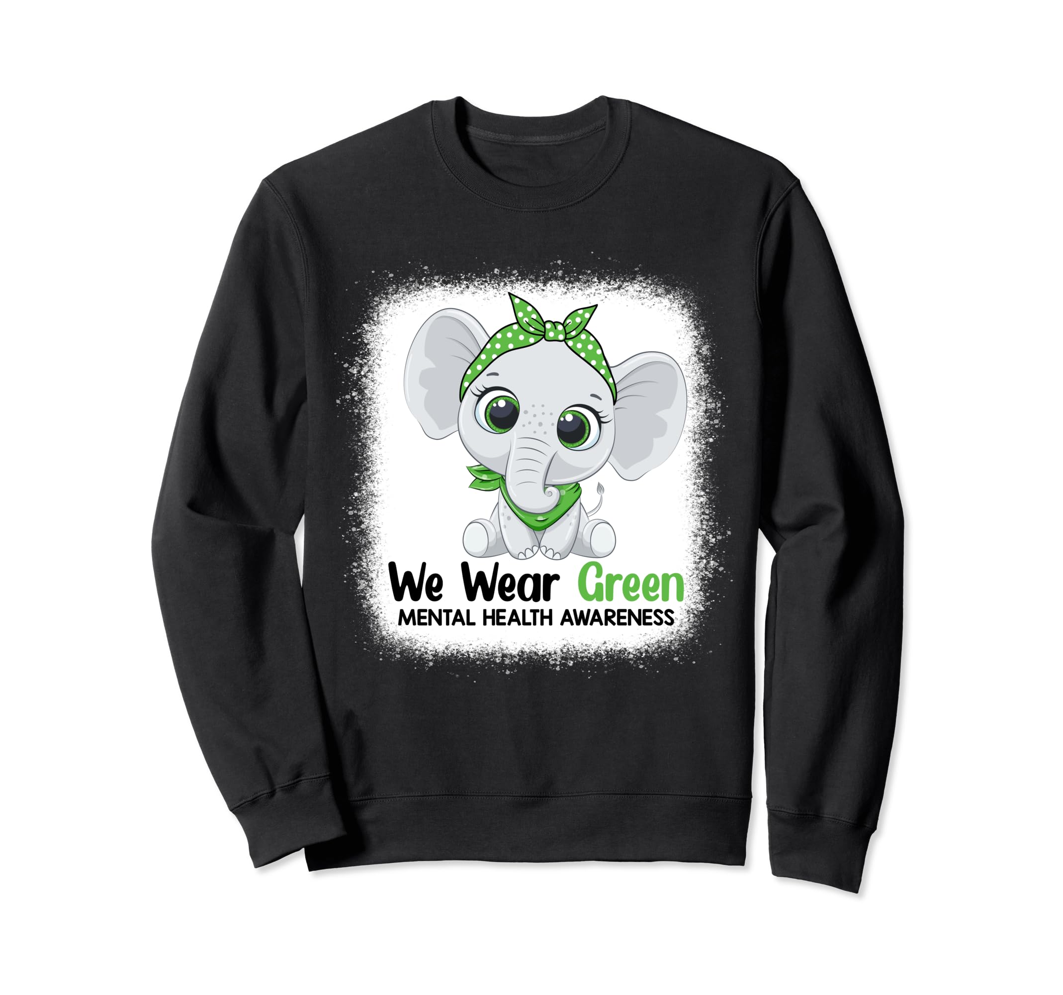 Elehant Mental Health Awareness Green Sweatshirt - Streetwear Style Unisex - T-Shirt, Sweatshirt, Hoodie