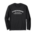 Overthinker But Not Underachiever T-Shirt - Streetwear Style Unisex - T-Shirt, Sweatshirt, Hoodie