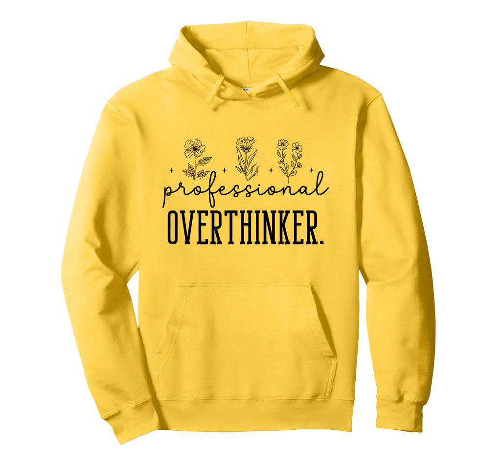 Professional Overthinker Funny Quotes Hoodie - Graphic Print Unisex - T-Shirt, Sweatshirt, Hoodie