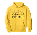 Professional Overthinker Funny Quotes Hoodie - Graphic Print Unisex - T-Shirt, Sweatshirt, Hoodie