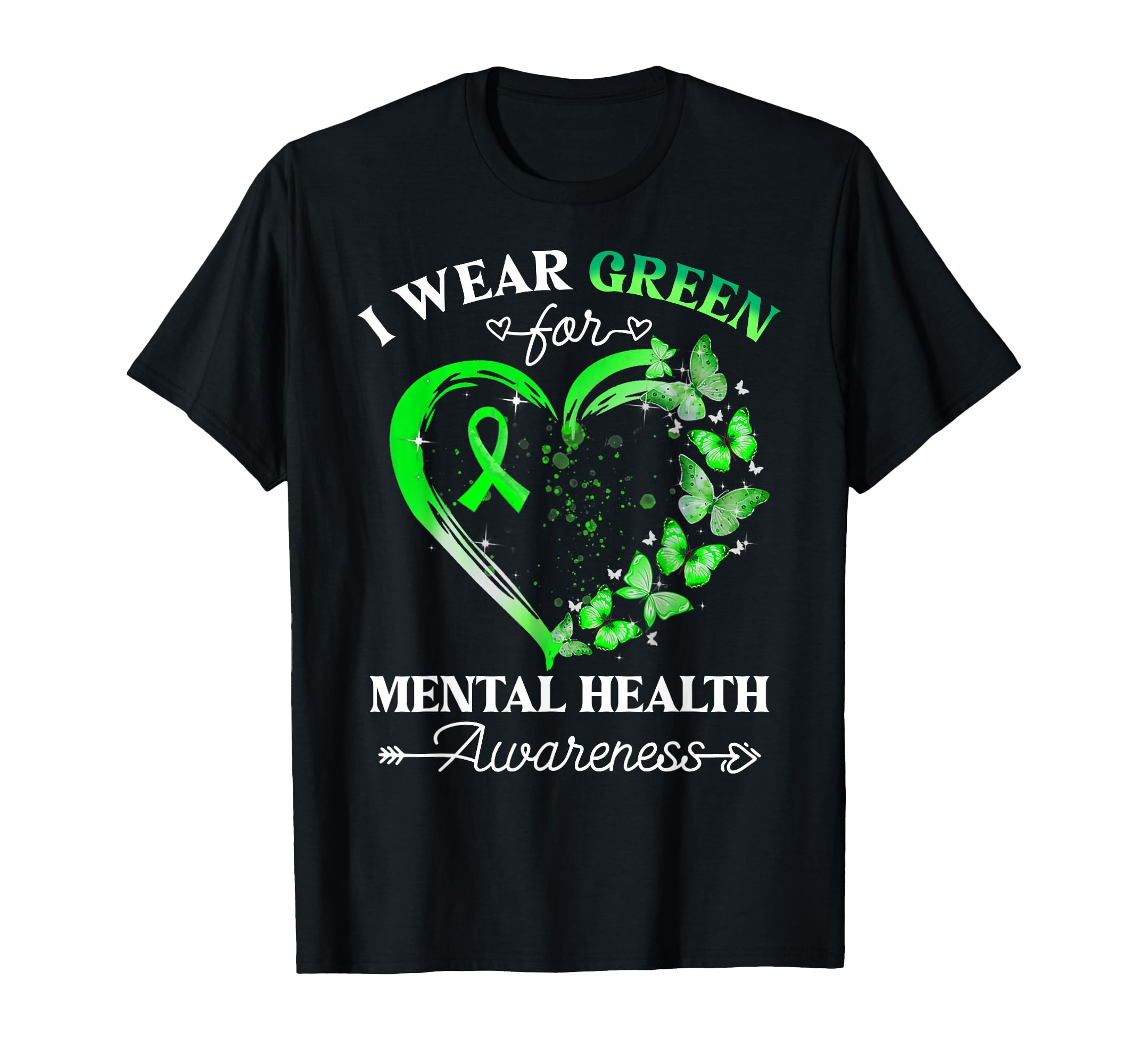 I Wear Green Mental Health Awareness T-Shirt - Custom Art Print Men Women - T-Shirt, Sweatshirt, Hoodie