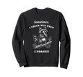 Funny Raccoon Sometimes I Think Then Sweatshirt - Trendy Graphic Unisex - T-Shirt, Sweatshirt, Hoodie