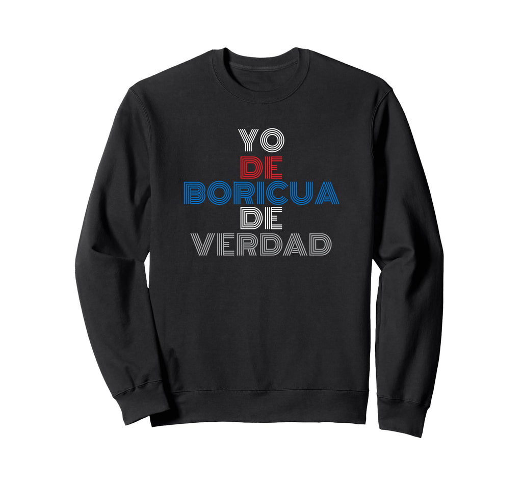 Yo De Boricua De Verdad True Puerto Sweatshirt - Unique Graphic Men Women - T-Shirt, Sweatshirt, Hoodie