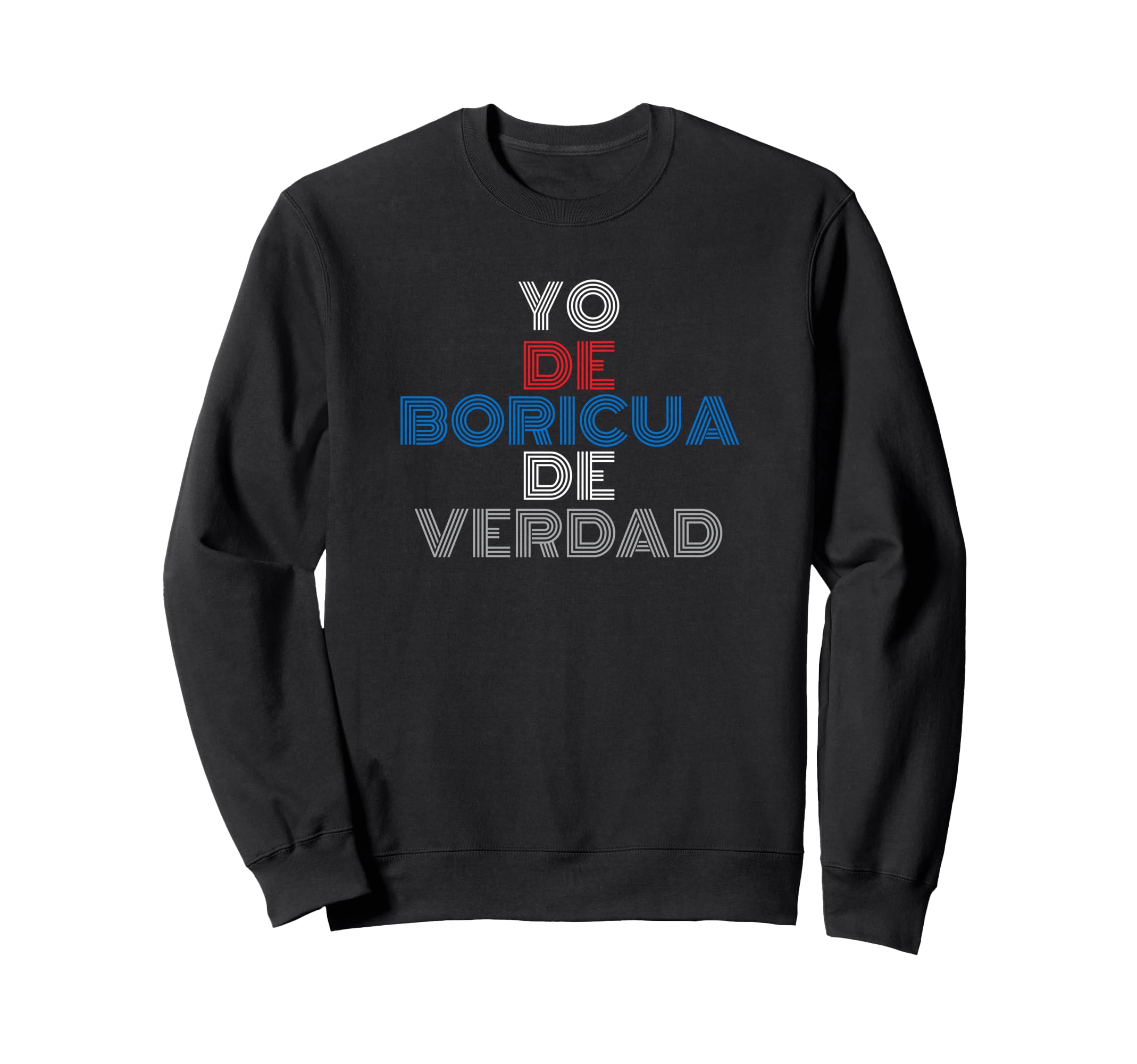 Yo De Boricua De Verdad True Puerto Sweatshirt - Unique Graphic Men Women - T-Shirt, Sweatshirt, Hoodie