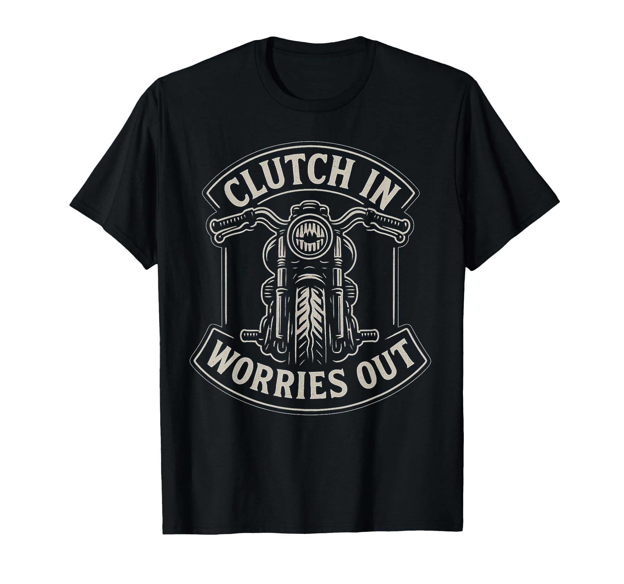 Clutch Worries Out Motorcycle Biker T-Shirt - Trendy Graphic Men Women - T-Shirt, Sweatshirt, Hoodie