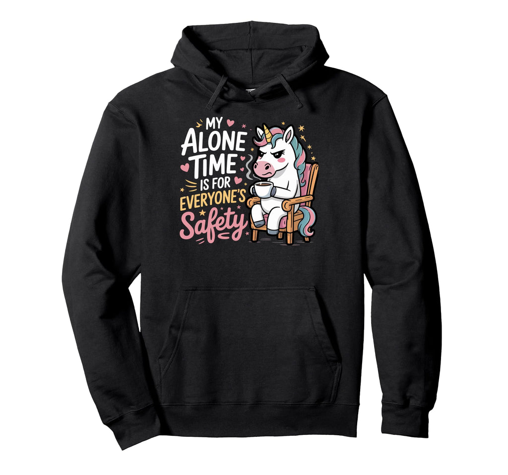My Alone Time Is Everyones Safety Hoodie - Novelty Apparel for Adults - T-Shirt, Sweatshirt, Hoodie