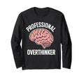 Professional Overthinker Funny Sarcastic T-Shirt - Minimalist Print Unisex - T-Shirt, Sweatshirt, Hoodie