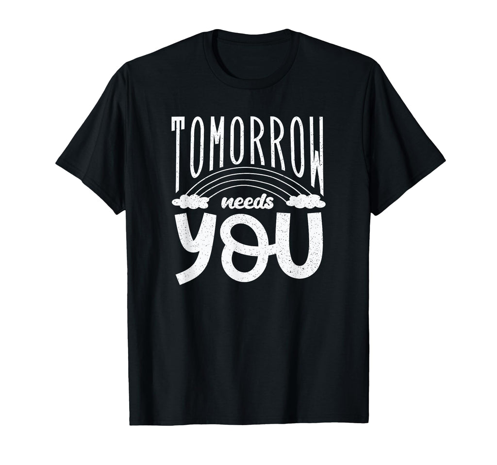 Mental Health Awareness Month Tomorrow T-Shirt - Streetwear Style Unisex - T-Shirt, Sweatshirt, Hoodie