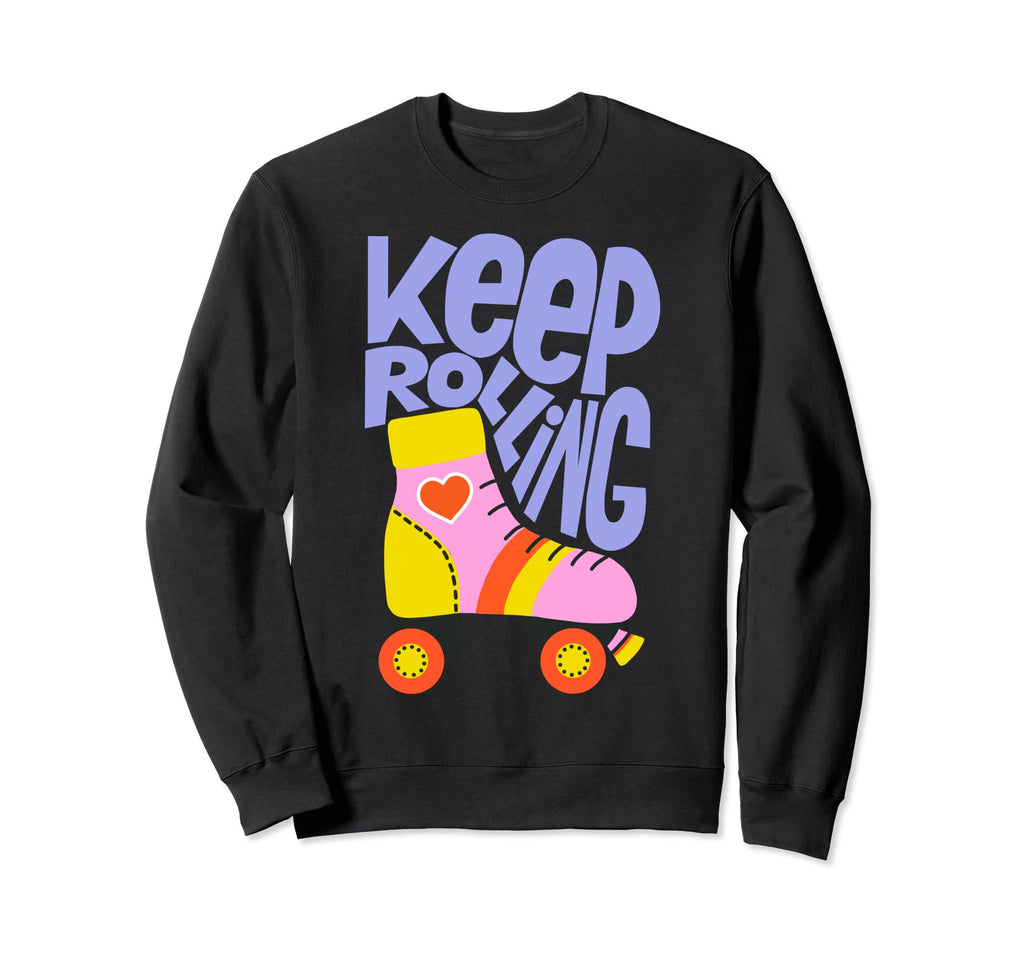 Keep Roller Skating Rolling Funny Sweatshirt - Aesthetic Graphic Unisex - T-Shirt, Sweatshirt, Hoodie