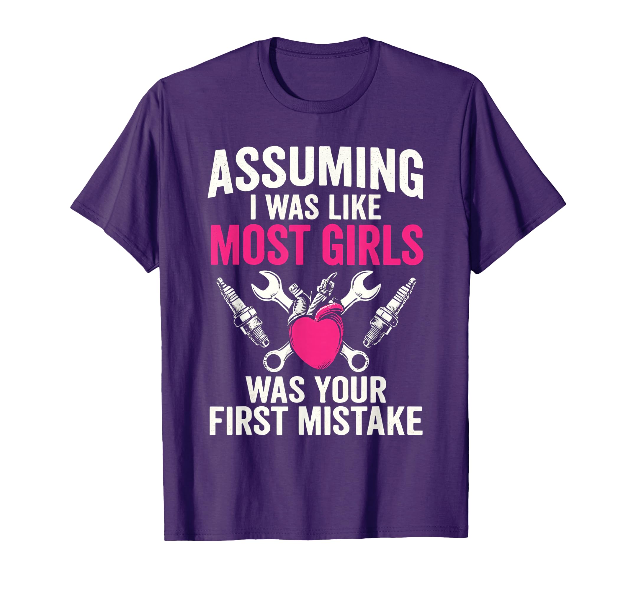 Assuming I Was Like Most Was Your First T-Shirt - Graphic Print Unisex - T-Shirt, Sweatshirt, Hoodie
