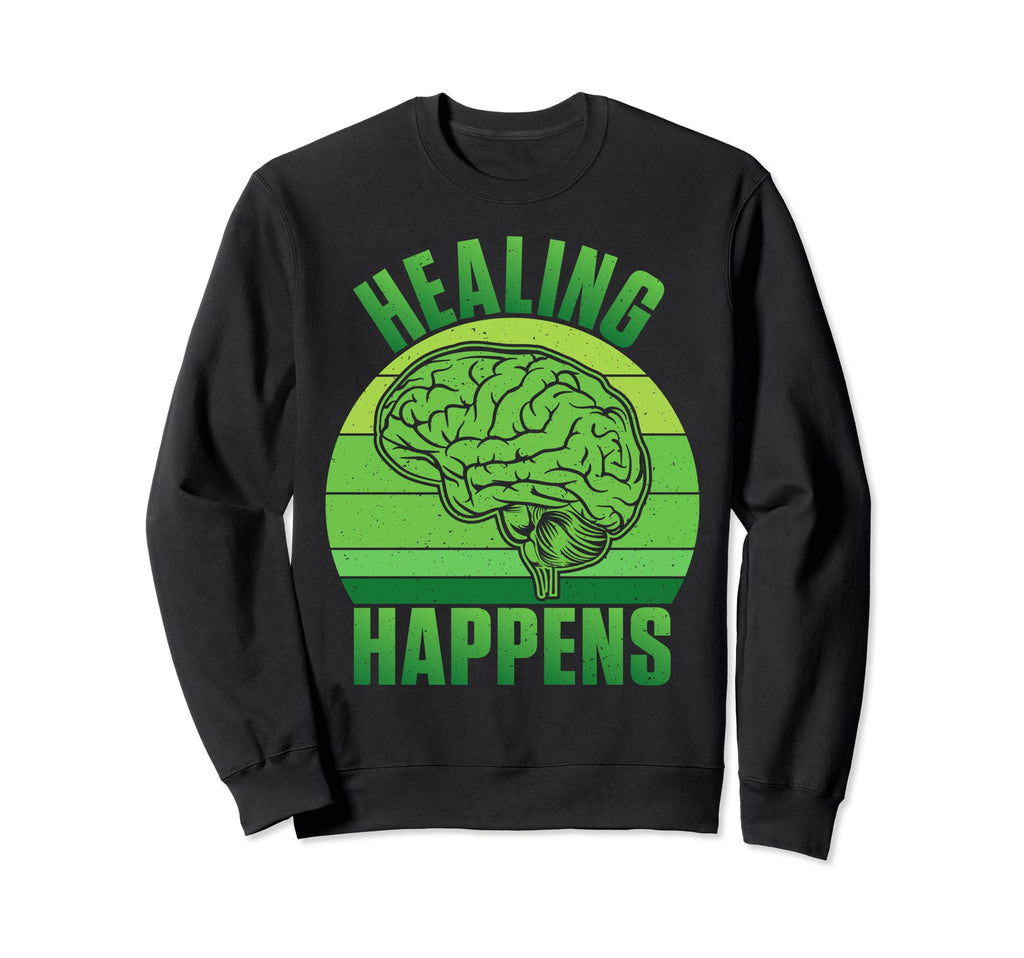 Healing Happens Mental Health Sweatshirt - Graphic Print for Adults - T-Shirt, Sweatshirt, Hoodie