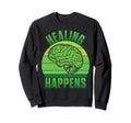 Healing Happens Mental Health Sweatshirt - Graphic Print for Adults - T-Shirt, Sweatshirt, Hoodie