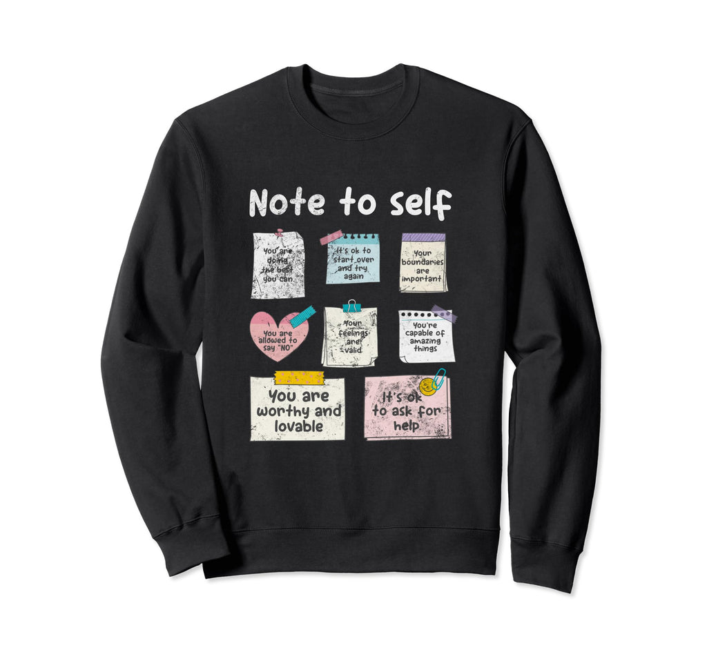 Note To Self Psychologist Mental Sweatshirt - Streetwear Style for Adults - T-Shirt, Sweatshirt, Hoodie