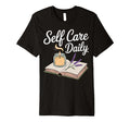Mental Self Care Daily T-Shirt - Novelty Apparel Men Women - T-Shirt, Sweatshirt, Hoodie