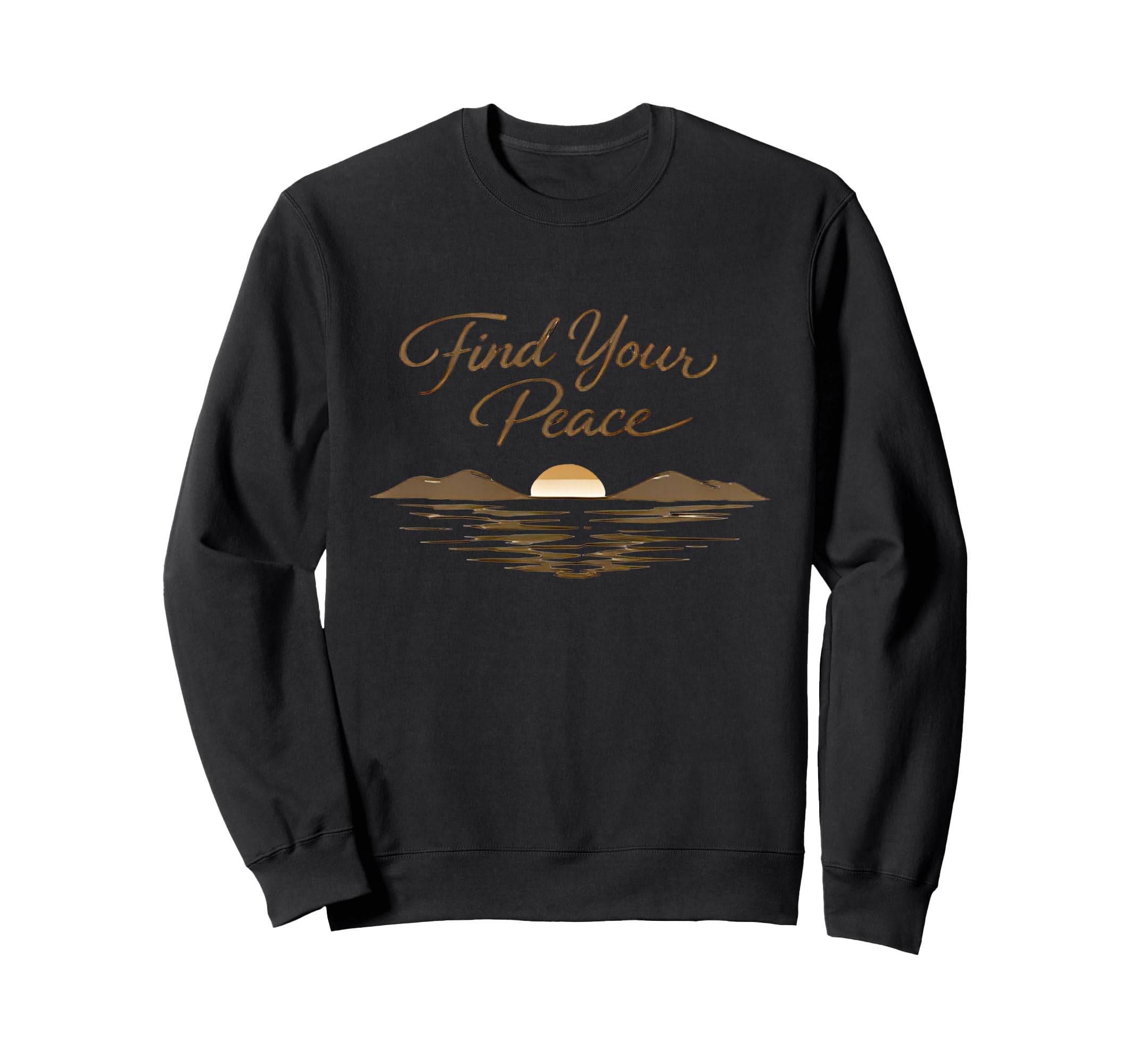 Find Your Peace Sunset Lake Sweatshirt - Casual Everyday Wear Unisex - T-Shirt, Sweatshirt, Hoodie