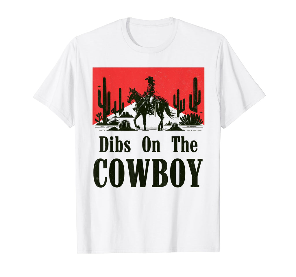 Dibs Cowboy Western Life Country T-Shirt - Streetwear Style Unisex - T-Shirt, Sweatshirt, Hoodie