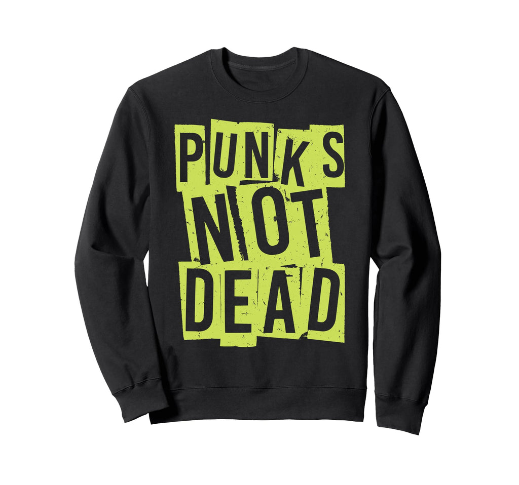 Punks Not Dead Punk Rock Hardcore Sweatshirt - Aesthetic Graphic Men Women - T-Shirt, Sweatshirt, Hoodie