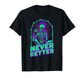Never Better Skeleton Synthwave 70S T-Shirt - Minimalist Print for Adults - T-Shirt, Sweatshirt, Hoodie
