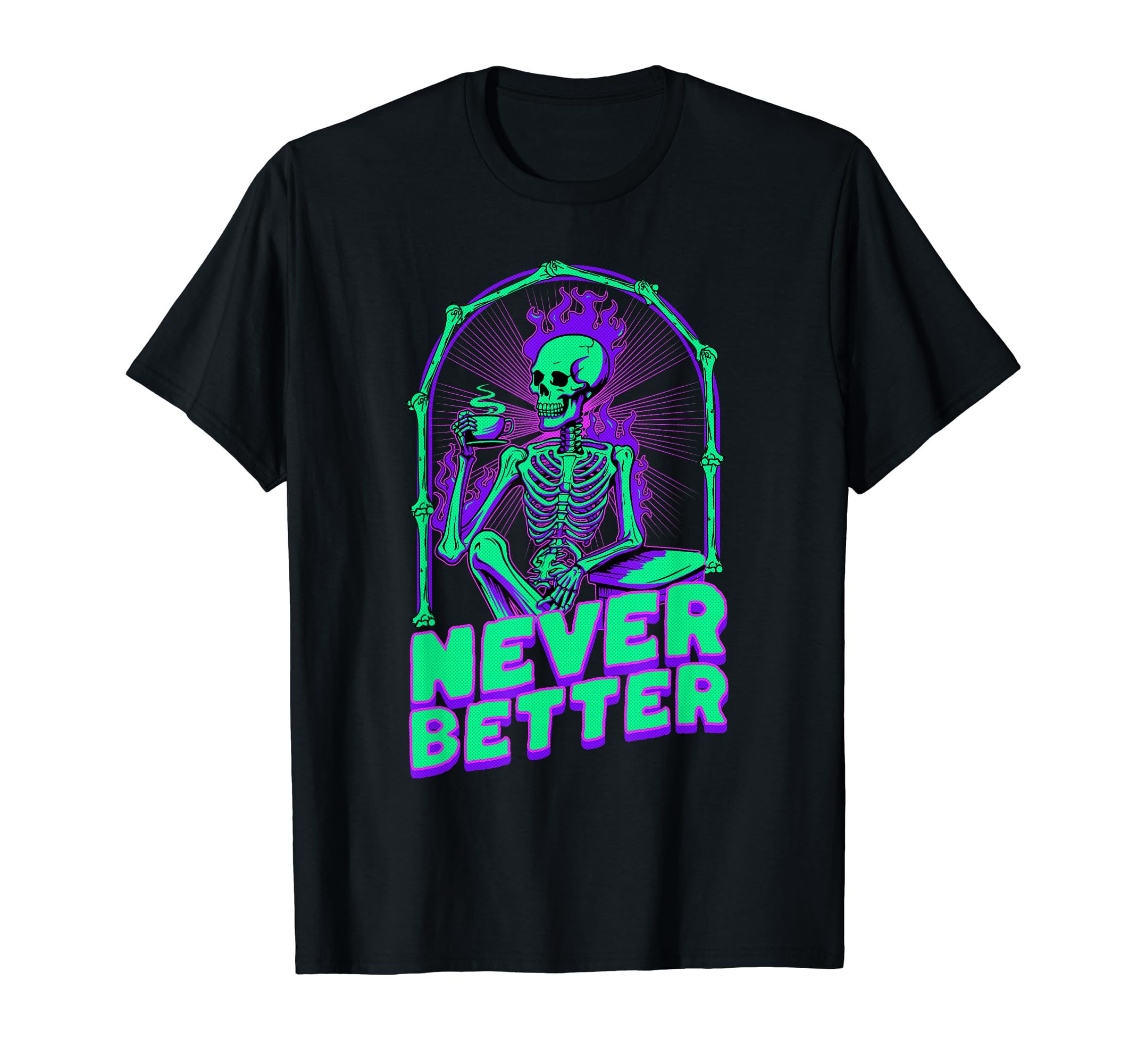 Never Better Skeleton Synthwave 70S T-Shirt - Minimalist Print for Adults - T-Shirt, Sweatshirt, Hoodie