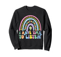 I Have Time To Listen Positive Sweatshirt - Trendy Graphic Men Women - T-Shirt, Sweatshirt, Hoodie