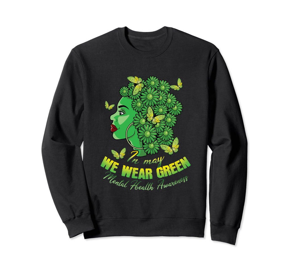 May We Wear Green Mental Health Sweatshirt - Aesthetic Graphic Unisex - T-Shirt, Sweatshirt, Hoodie