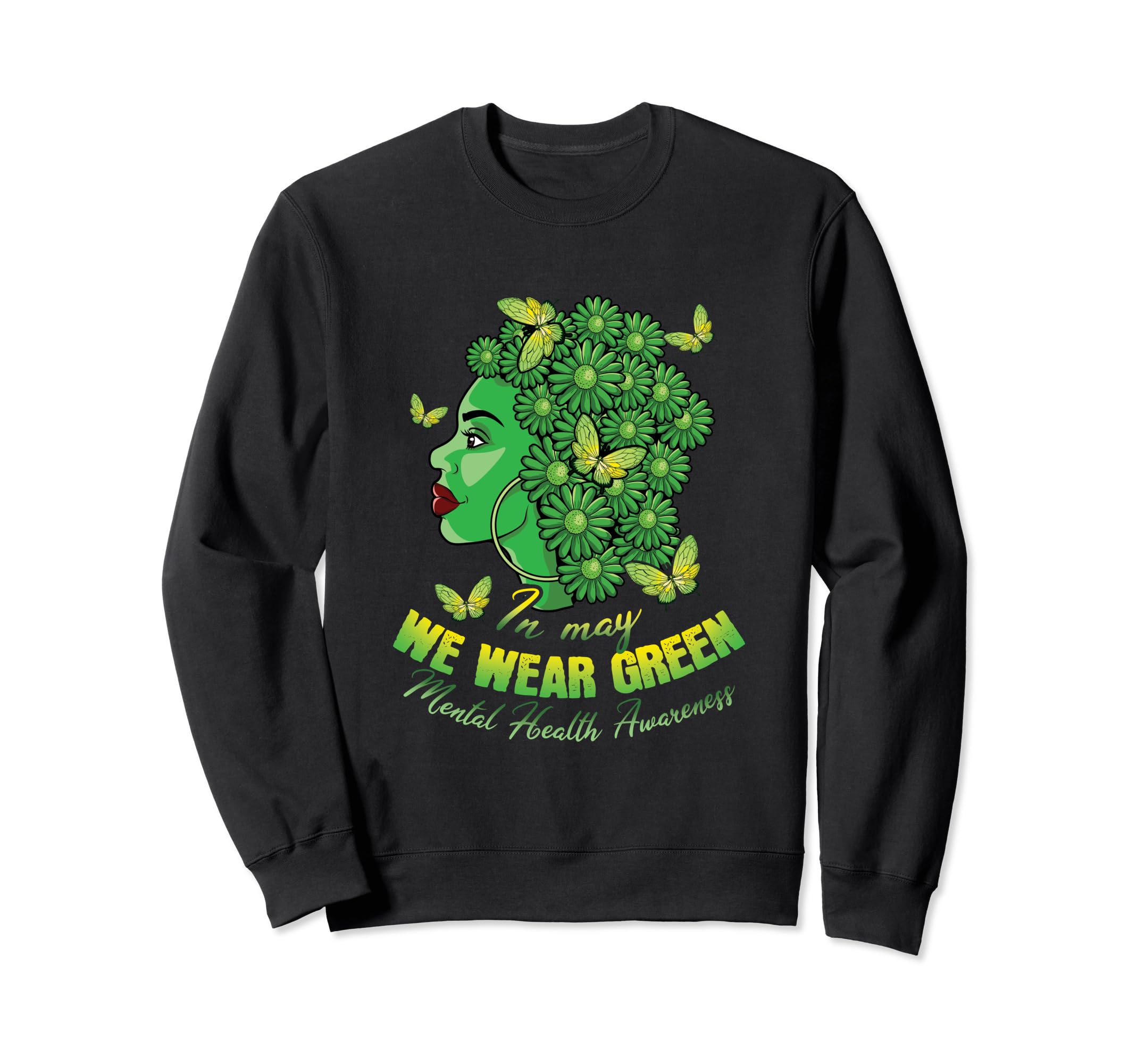 May We Wear Green Mental Health Sweatshirt - Aesthetic Graphic Unisex - T-Shirt, Sweatshirt, Hoodie