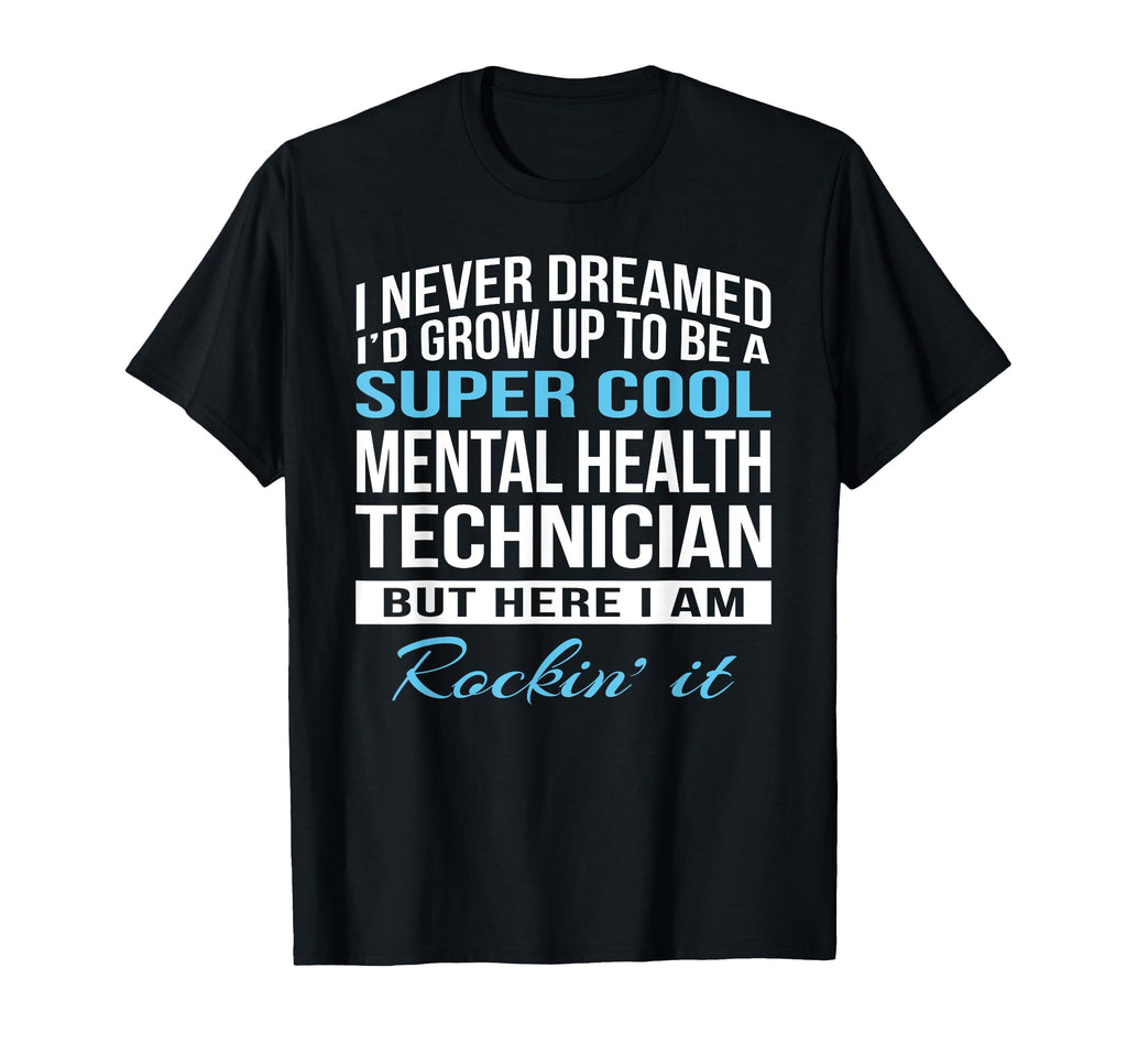 Mental Health Technician Funny Gift T-Shirt - Custom Art Print for Adults - T-Shirt, Sweatshirt, Hoodie