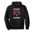 Low Social Battery Need Recharge Hoodie - Fun Novelty Design for Adults - T-Shirt, Sweatshirt, Hoodie