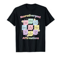 Neurodivergent Affirmations Autism T-Shirt - Fun Novelty Design Unisex - T-Shirt, Sweatshirt, Hoodie