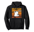 Self Care Time Deep Thoughts Large Hoodie - Fun Novelty Design Men Women - T-Shirt, Sweatshirt, Hoodie