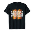 Professional Overthinker Mom Hobby T-Shirt - Aesthetic Graphic Unisex - T-Shirt, Sweatshirt, Hoodie