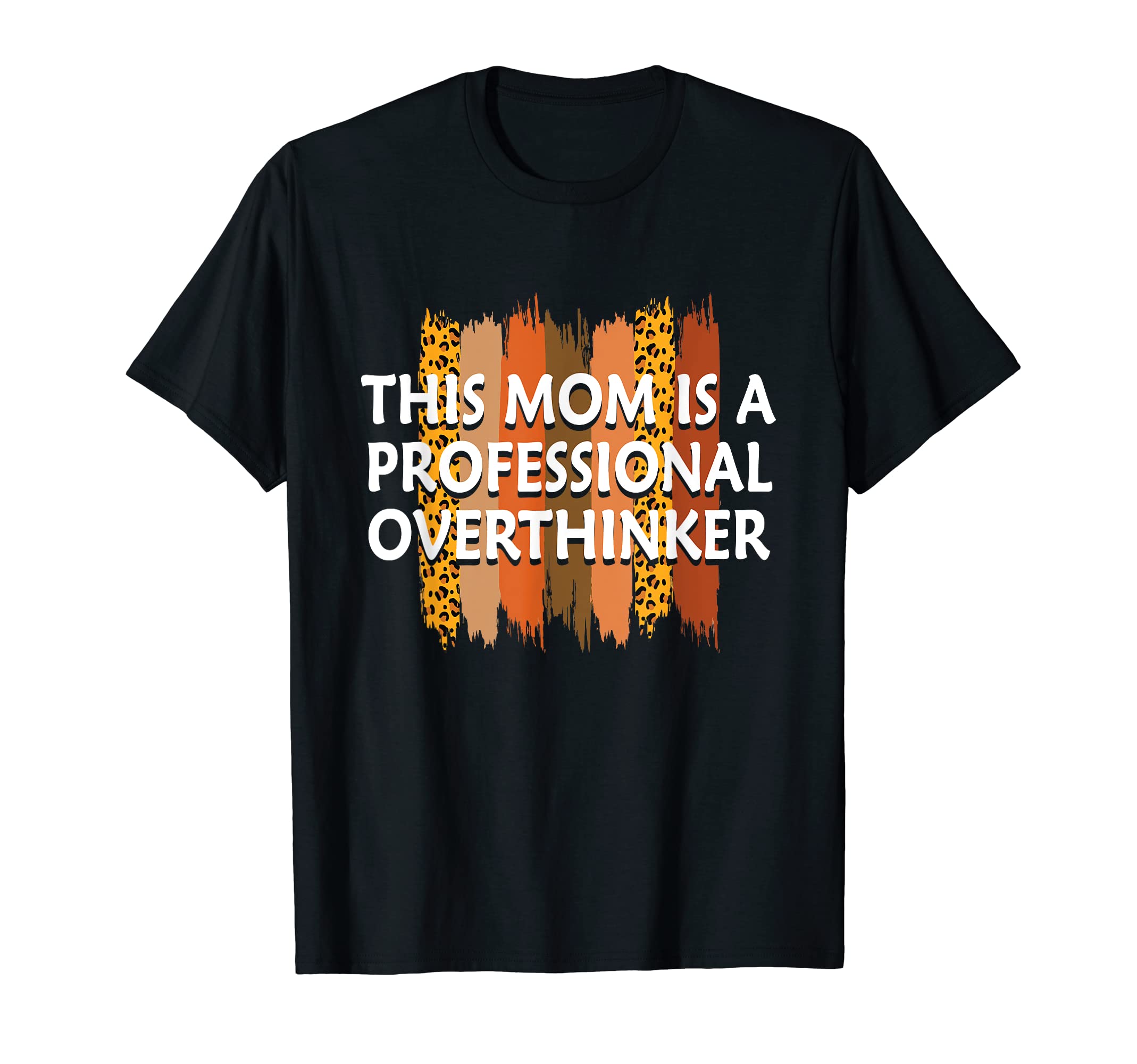 Professional Overthinker Mom Hobby T-Shirt - Aesthetic Graphic Unisex - T-Shirt, Sweatshirt, Hoodie