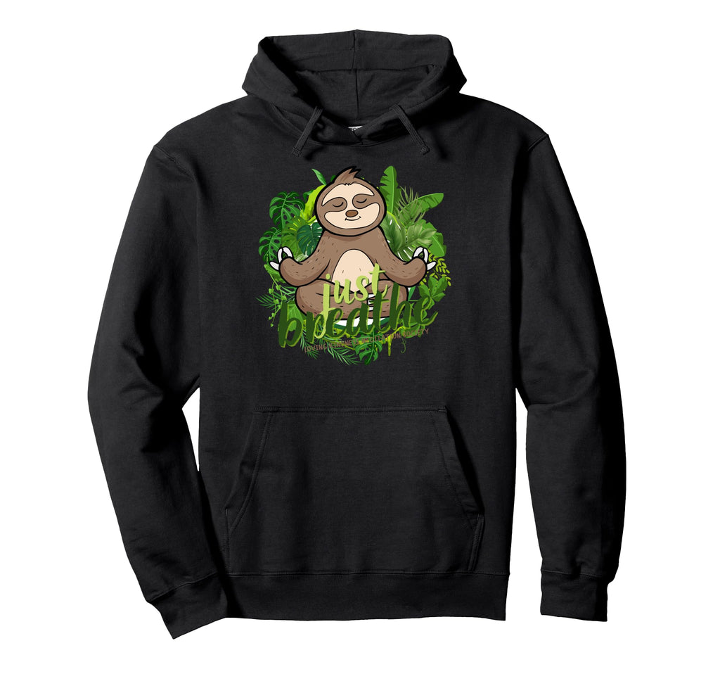 Happy Sloth Breath Mindfulness Compassion Hoodie - Streetwear Style Unisex - T-Shirt, Sweatshirt, Hoodie