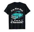 Im Not Old Im Car Truck Birthday T-Shirt - Aesthetic Graphic Men Women - T-Shirt, Sweatshirt, Hoodie