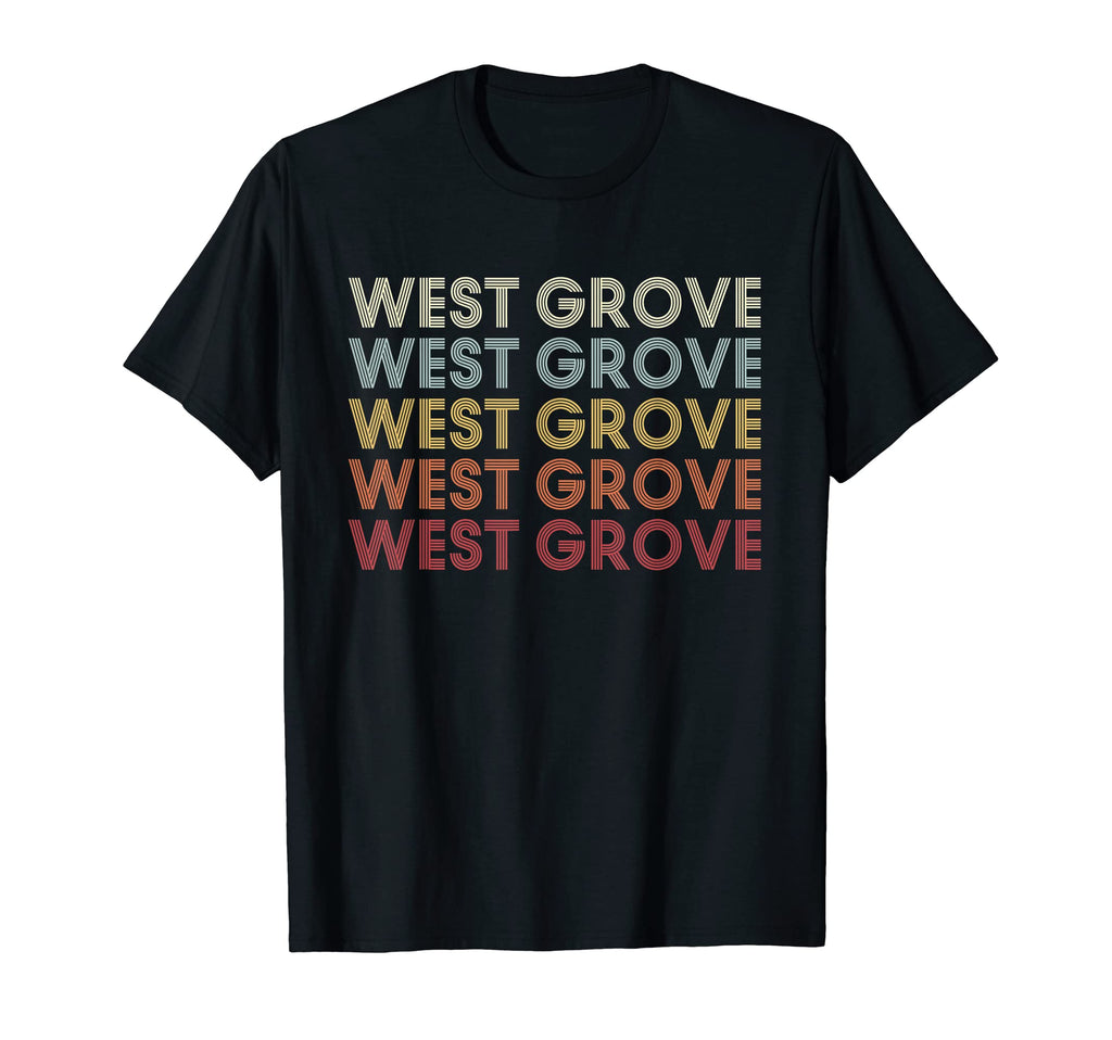 West Grove Pennsylvania West Grove T-Shirt - Fun Novelty Design for Adults - T-Shirt, Sweatshirt, Hoodie