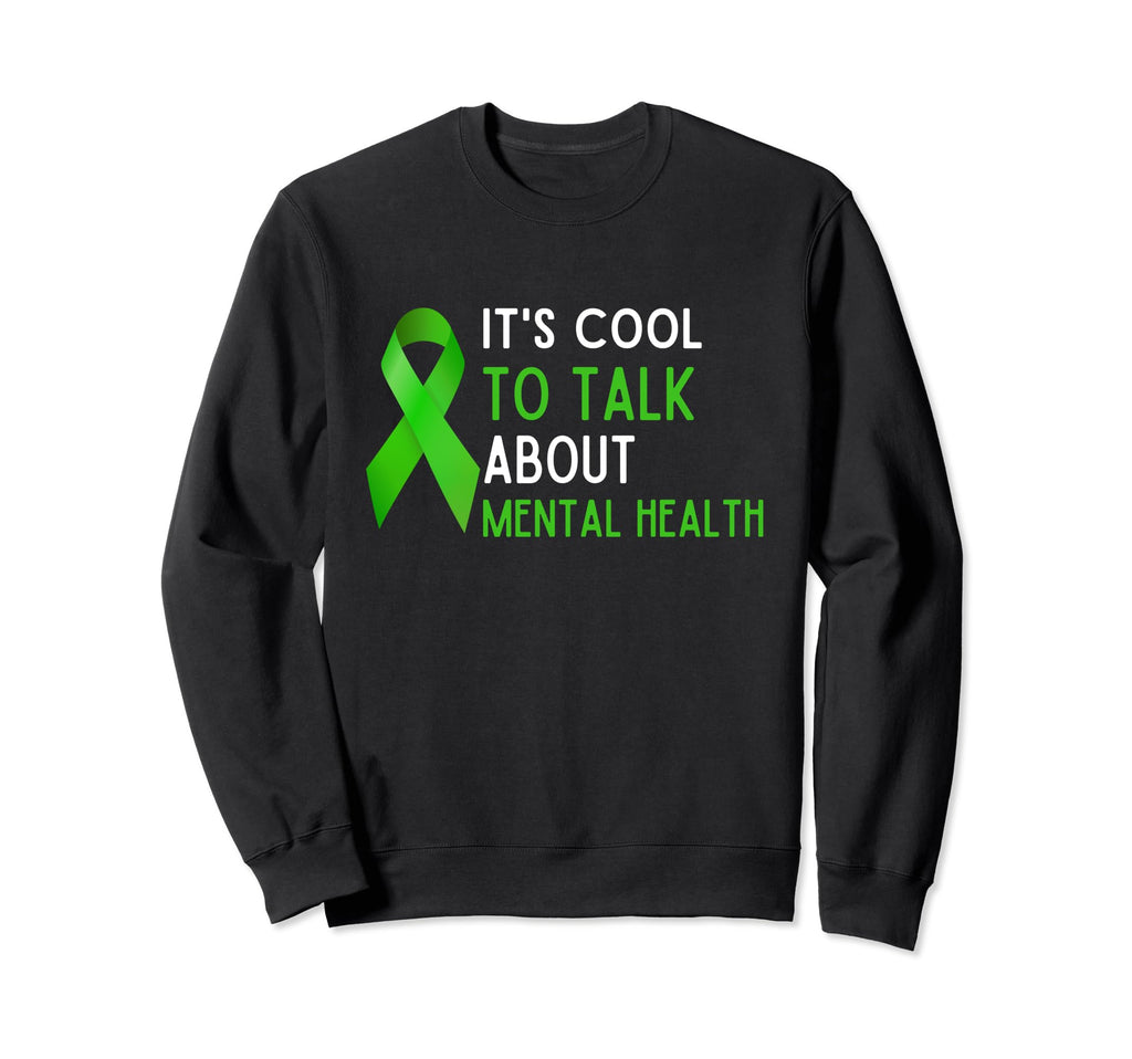 Its To Talk About Mental Health Sweatshirt - Fun Novelty Design Unisex - T-Shirt, Sweatshirt, Hoodie