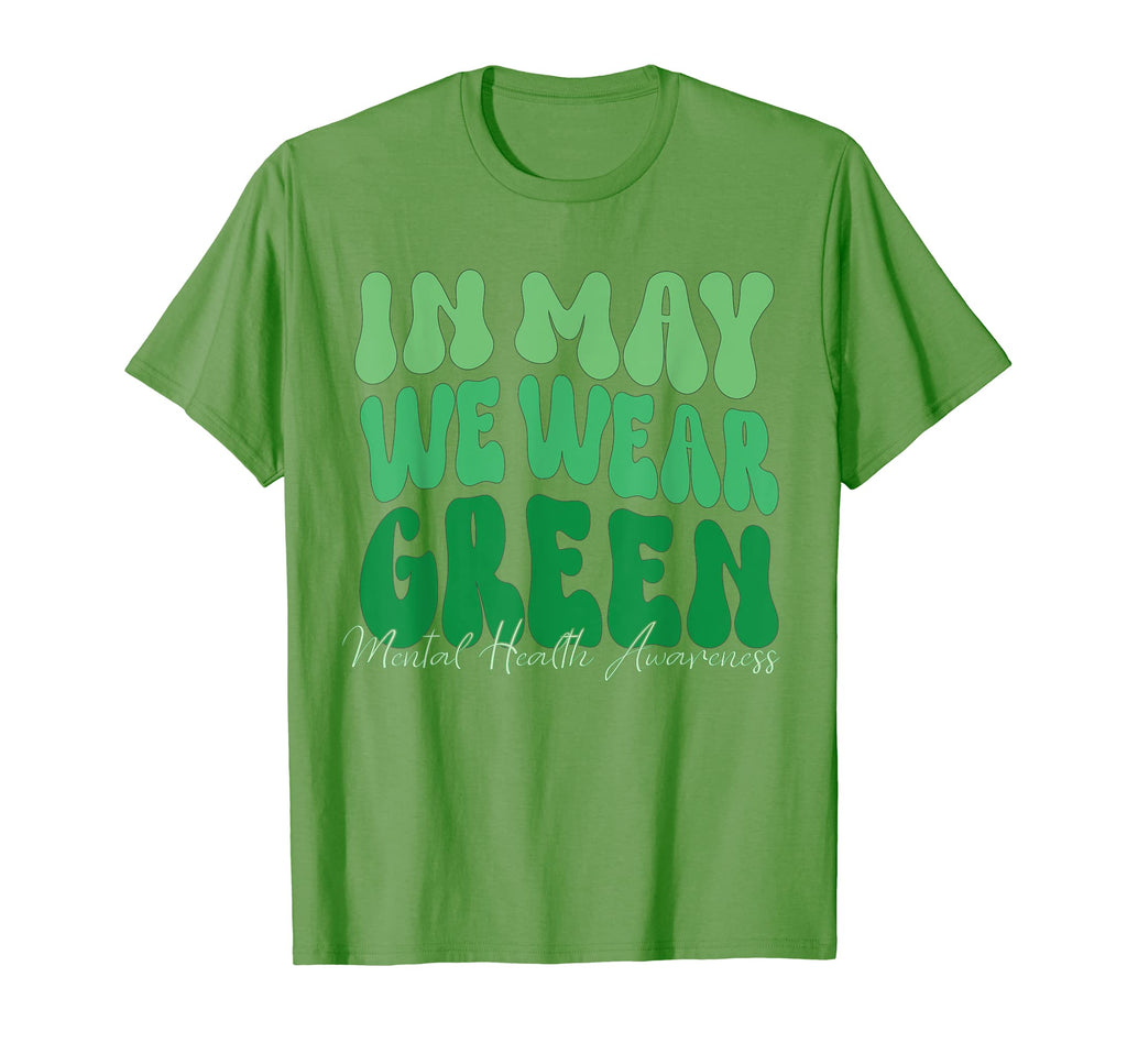 Mental Health Matters We Wear Green T-Shirt - Novelty Apparel Unisex - T-Shirt, Sweatshirt, Hoodie