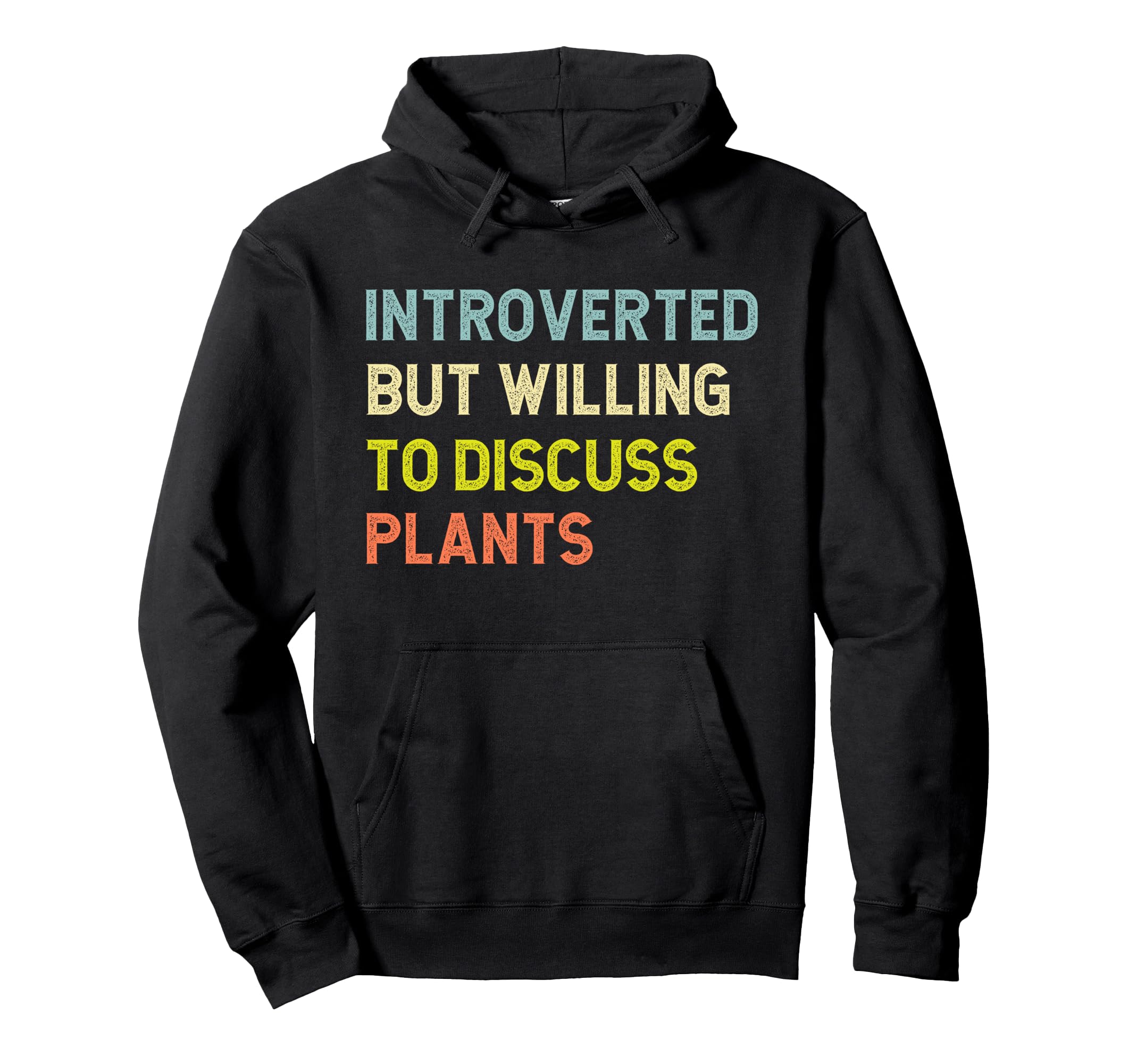 Introverted But Willing To Discuss Plants Hoodie - Custom Art Print Unisex - T-Shirt, Sweatshirt, Hoodie