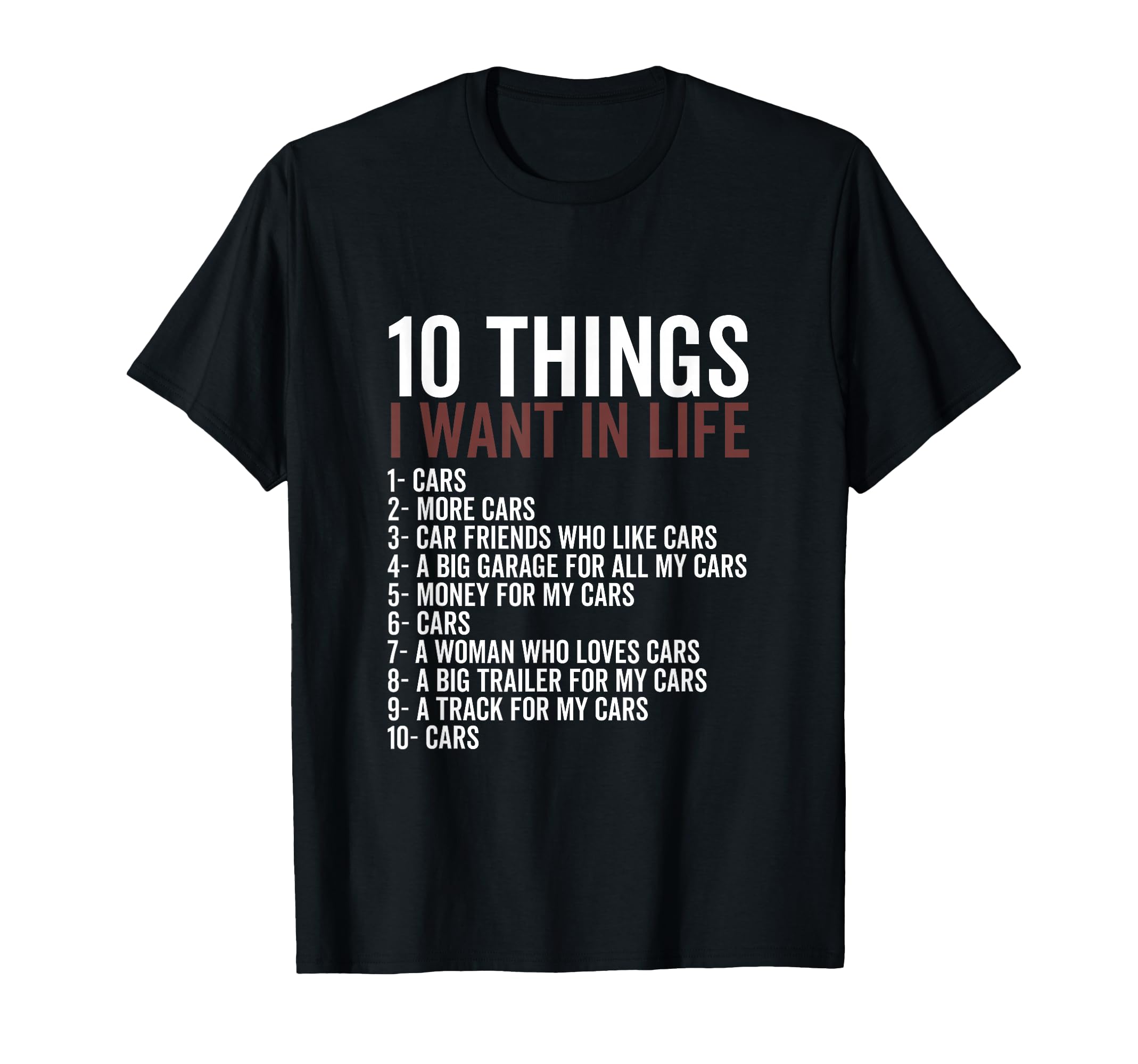10 Things I Want My Life Cars More T-Shirt - Minimalist Print Men Women - T-Shirt, Sweatshirt, Hoodie