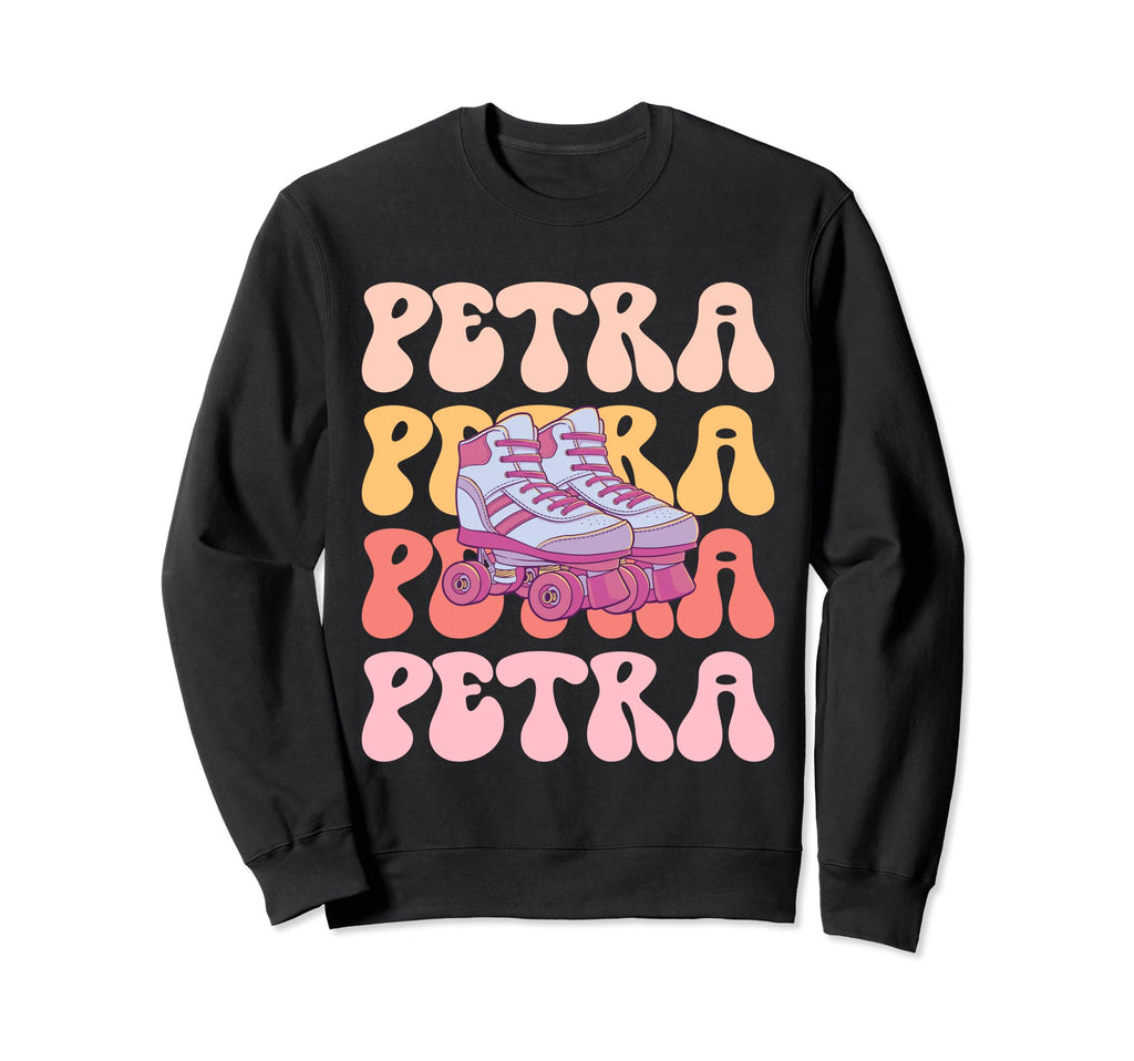Petra Name Roller Skating Hobby Sweatshirt - Casual Everyday Wear Unisex - T-Shirt, Sweatshirt, Hoodie