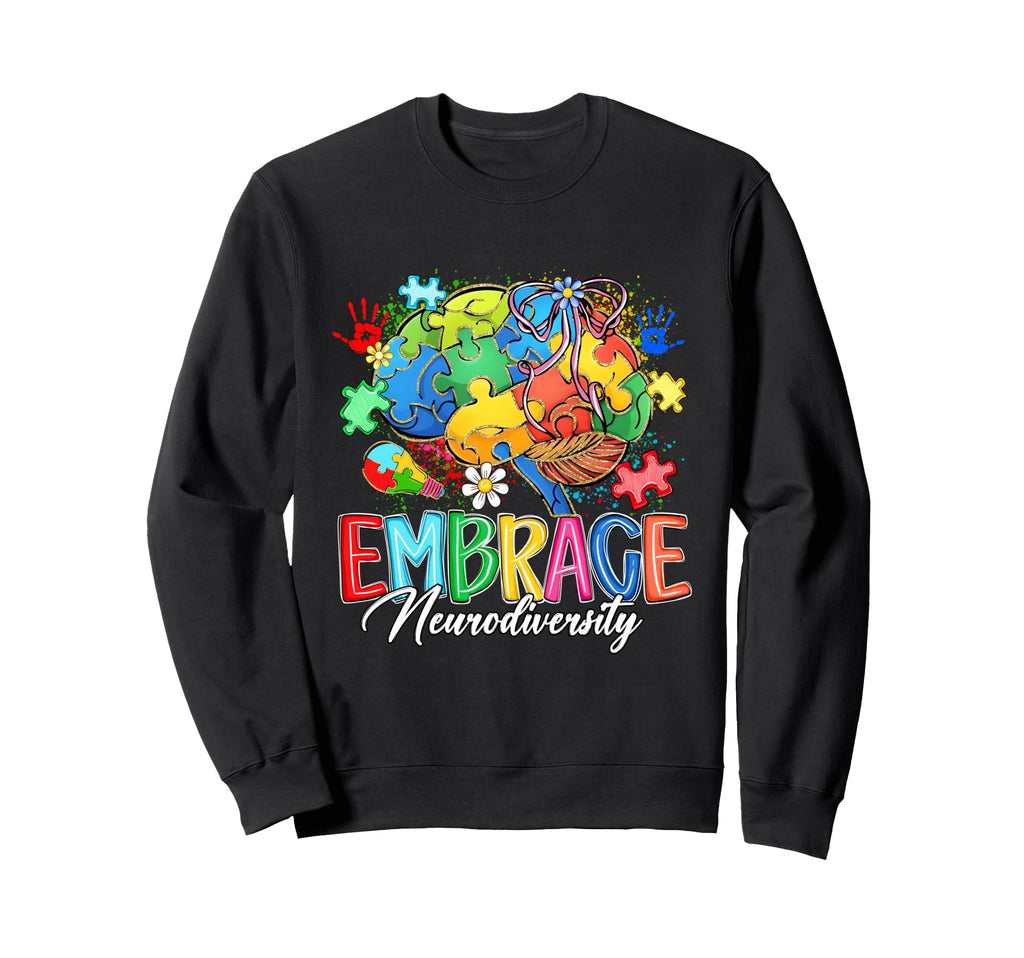 Embrace Neurodiversity Brain Autism Sweatshirt - Graphic Print Men Women - T-Shirt, Sweatshirt, Hoodie