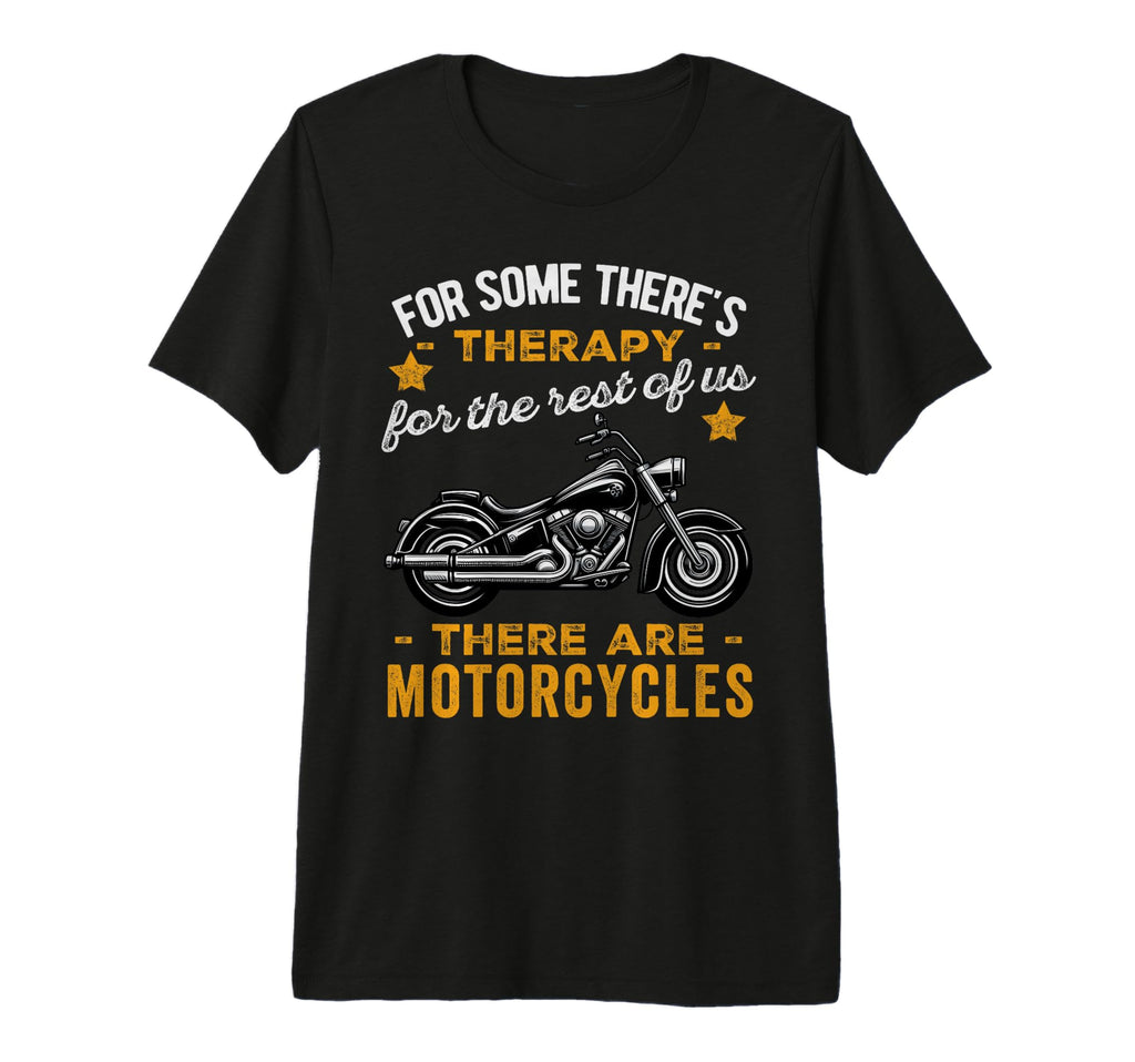 Funny Some Theres Therapy Motorcycle T-Shirt - Novelty Apparel Men Women - T-Shirt, Sweatshirt, Hoodie