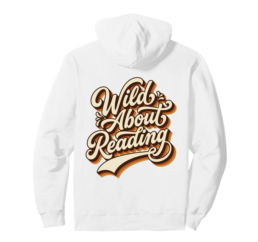 Wild About Reading 70S Typography Hoodie - Novelty Apparel for Adults - T-Shirt, Sweatshirt, Hoodie