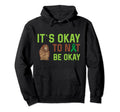 It S Okay To Not Be Okay Mental Hoodie - Trendy Graphic for Adults - T-Shirt, Sweatshirt, Hoodie