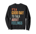 Its Good Day To Talk About Sweatshirt - Custom Art Print Men Women - T-Shirt, Sweatshirt, Hoodie
