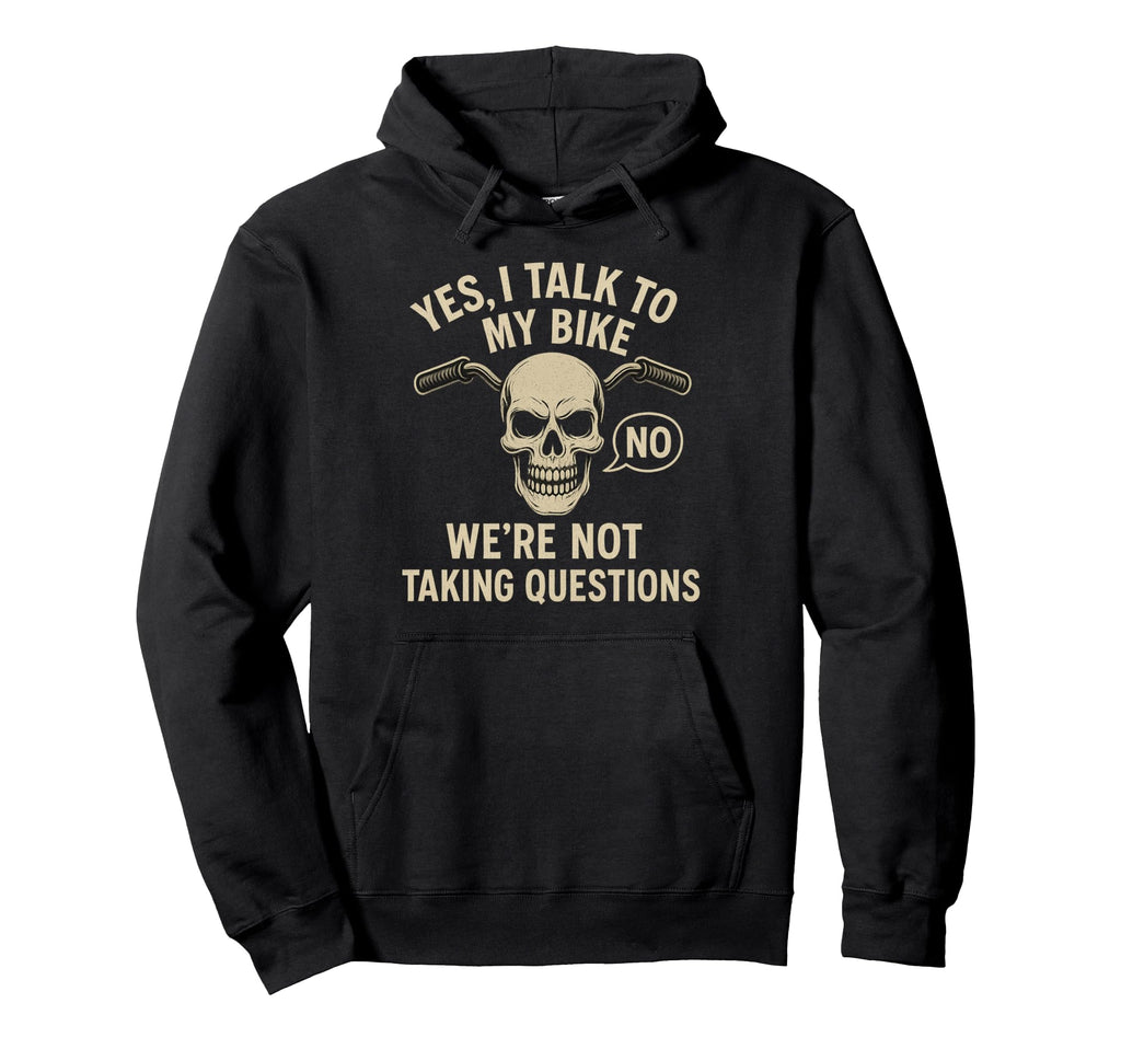 Yes I Talk To My Bike Motorcycle Biker Hoodie - Unique Graphic Men Women - T-Shirt, Sweatshirt, Hoodie
